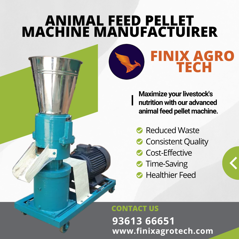 Animal Feed Pellet Machine Manufacturer - Finix Agro Tech